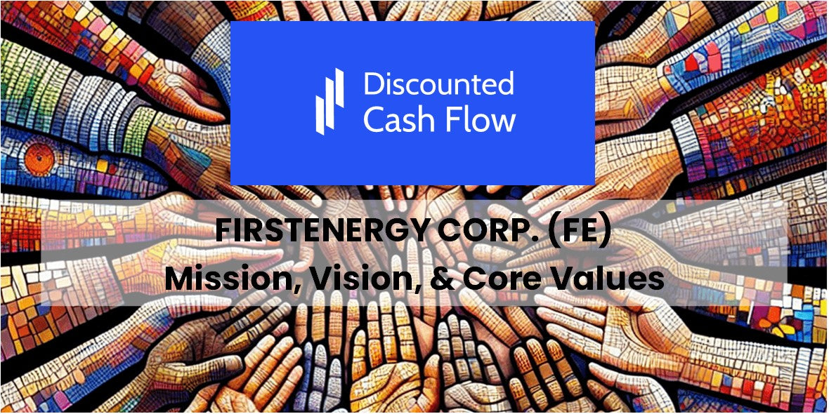 Mission Statement, Vision, & Core Values (2026) of FirstEnergy Corp. (FE)