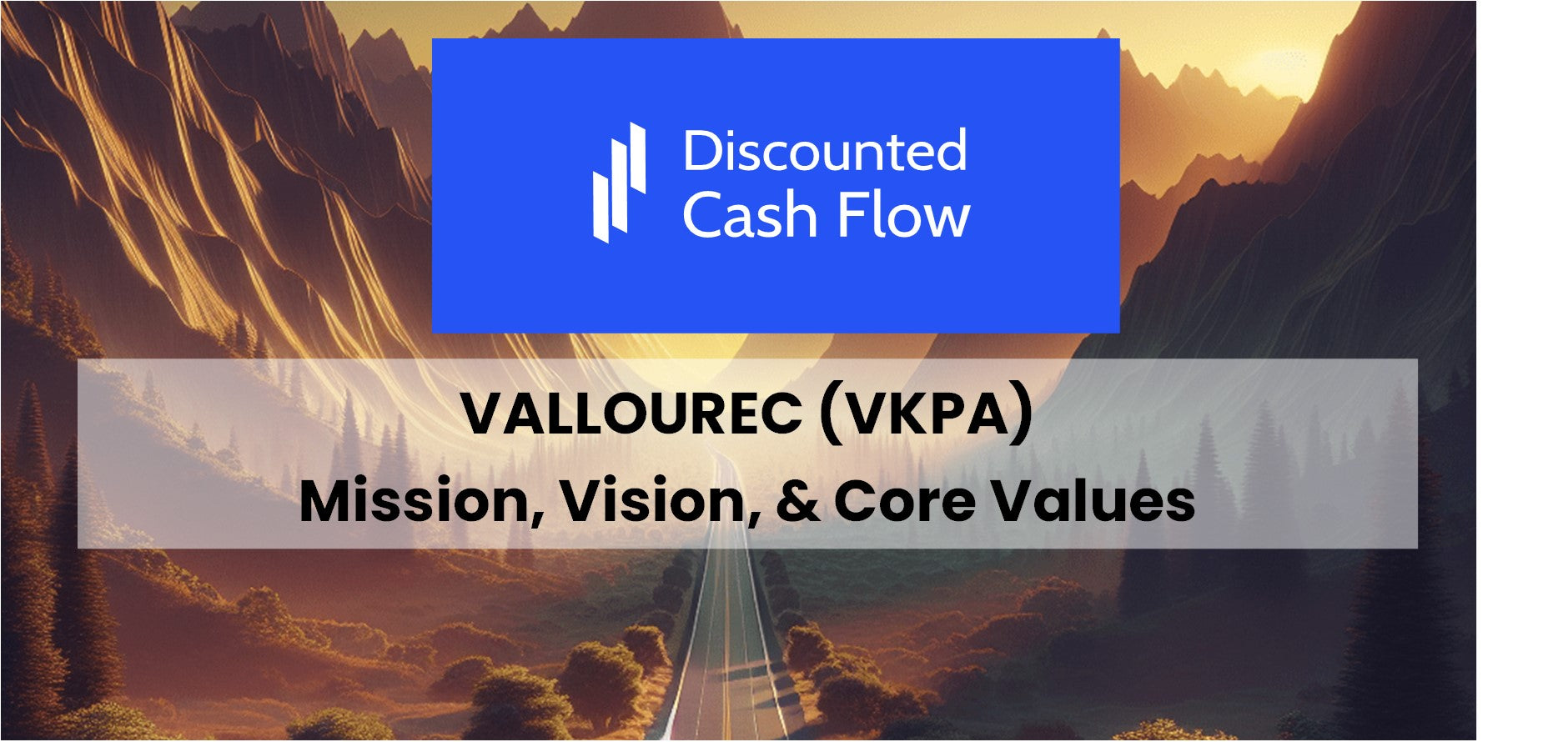 Mission Statement, Vision, & Core Values (2026) of Vallourec (VKPA)
