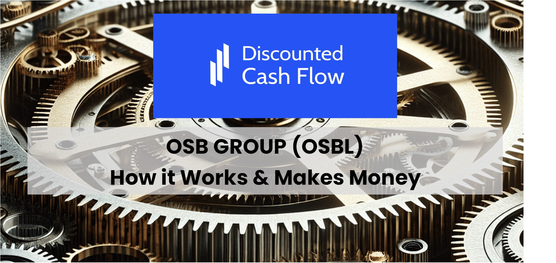 OSB Group (OSBL): history, ownership, mission, how it works & makes money