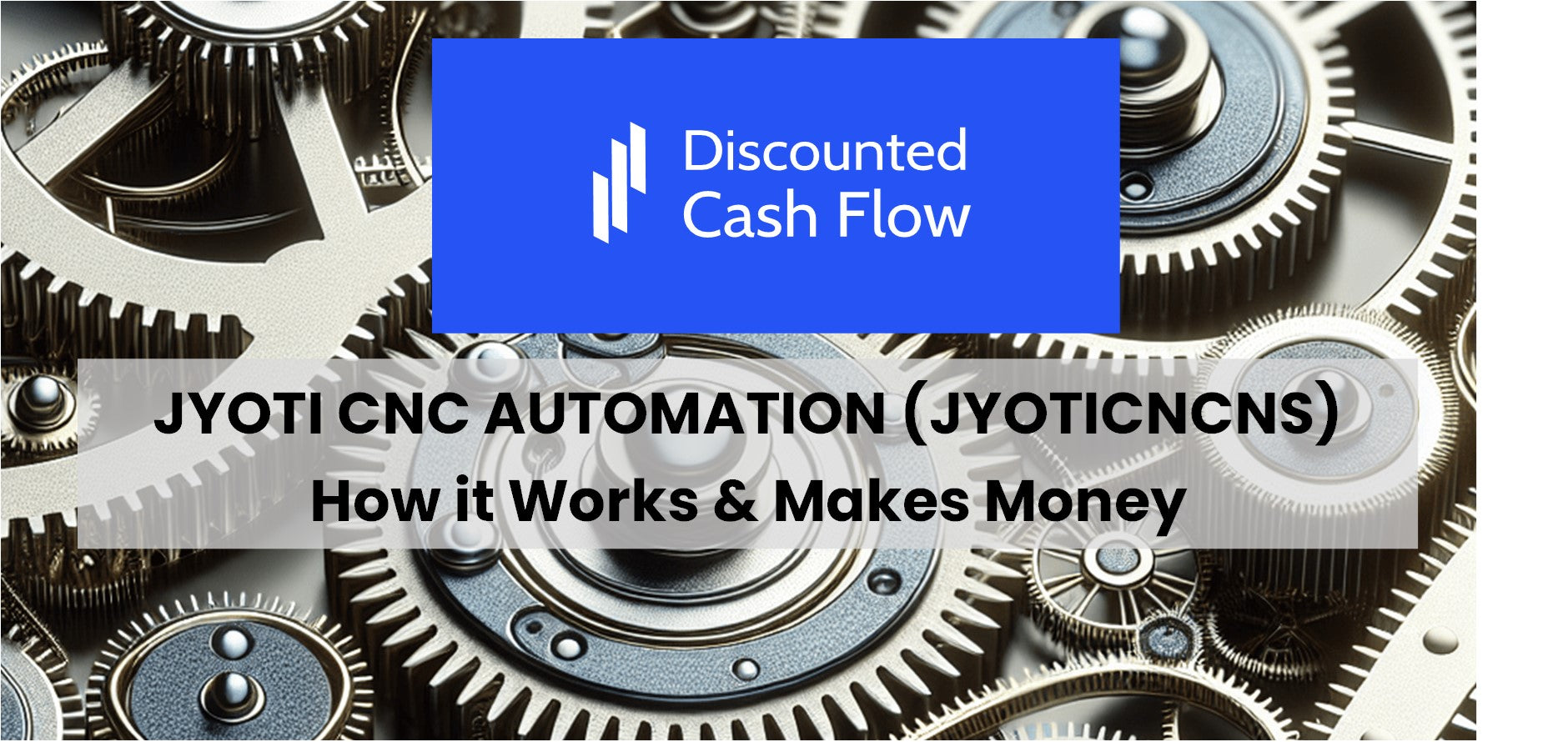 Jyoti CNC Automation (JYOTICNCNS): history, ownership, mission, how it ...