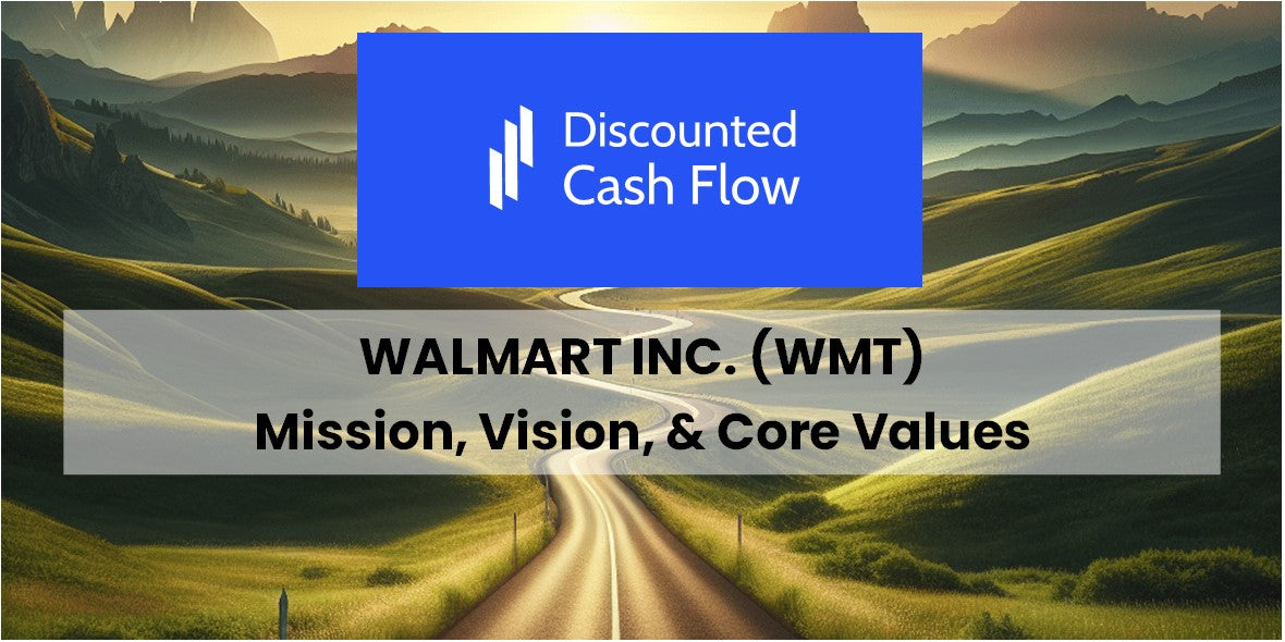 Mission Statement, Vision, & Core Values (2026) of Walmart Inc. (WMT)