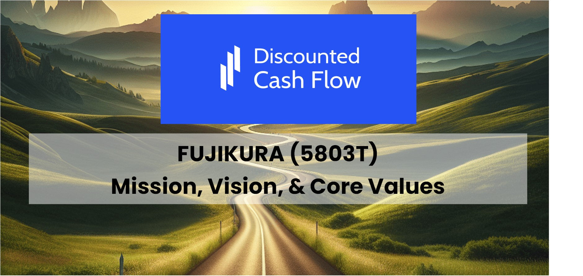 Mission Statement, Vision, & Core Values (2026) of Fujikura (5803T)