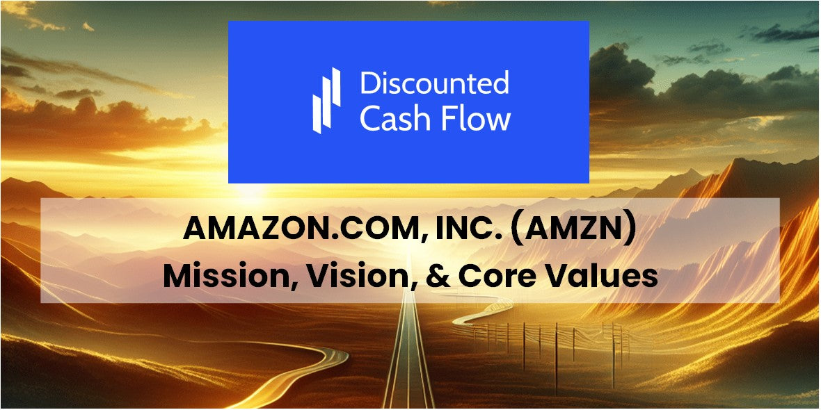 Mission Statement, Vision, & Core Values (2026) of Amazon.com, Inc. (AMZN)